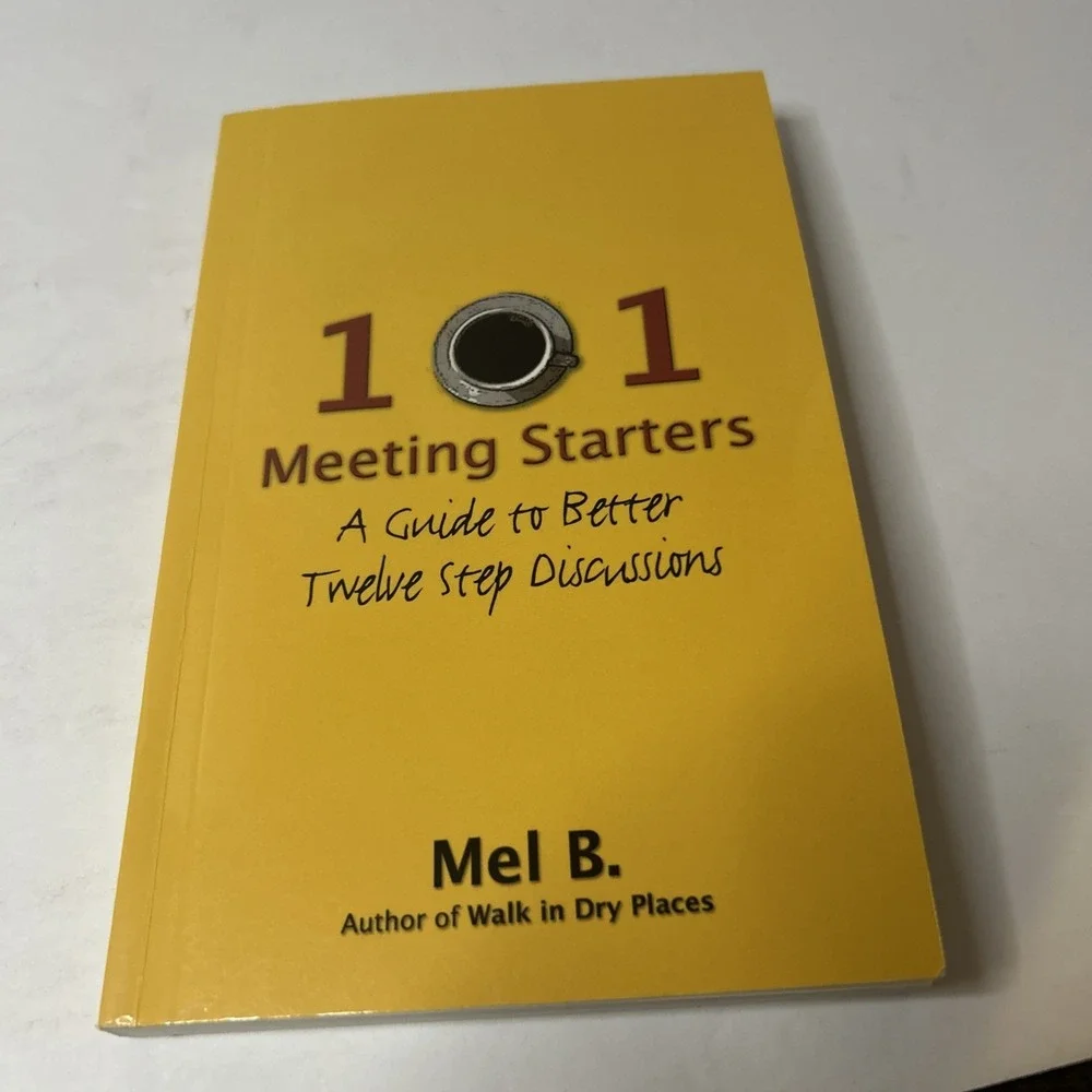 101 Meeting Starters: A Guide to Better Twelve Step Discussions